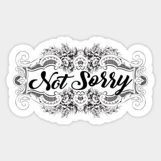 I'm Not Sorry Sticker